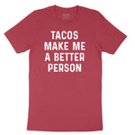 Tacos Make Me a Better Person Ladies Short Sleeve Tee - Vintage Red