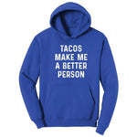 Tacos Make Me a Better Person Hoodie - True Royal