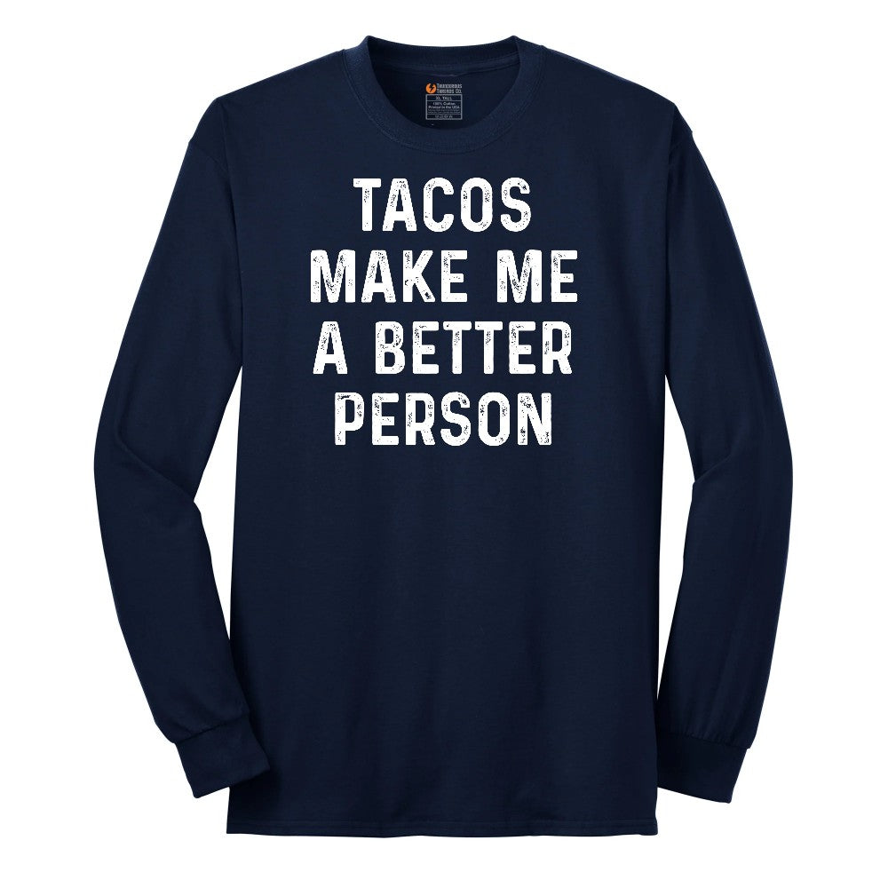 Tacos Make Me a Better Person Long Sleeve Tee - Navy