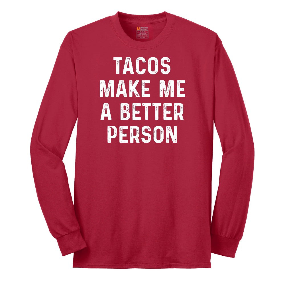 Tacos Make Me a Better Person Long Sleeve Tee - Red