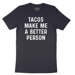 Tacos Make Me a Better Person Short Sleeve Tee - Deep Navy