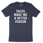 Tacos Make Me a Better Person Short Sleeve Tee - Heather Navy