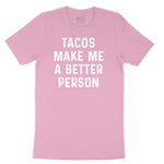 Tacos Make Me a Better Person Toddler Short Sleeve Tee - Candy Pink