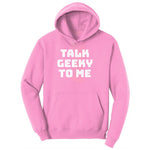 Talk Geeky to Me Ladies Hoodie - Candy Pink