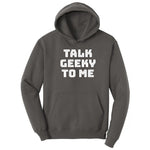 Talk Geeky to Me Hoodie - Charcoal