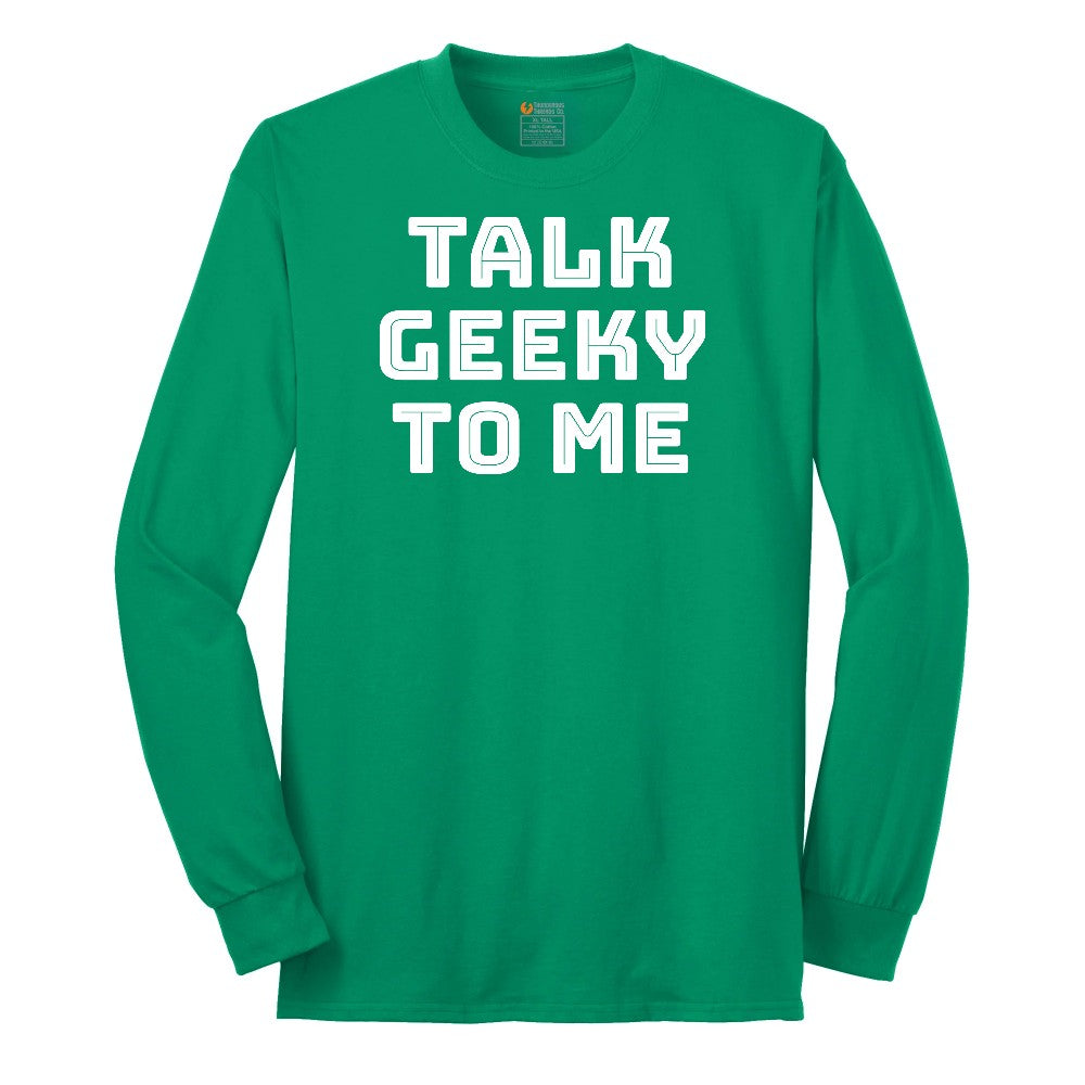 Talk Geeky to Me Long Sleeve Tee - Kelly Green