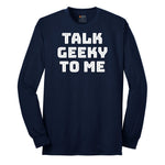 Talk Geeky to Me Long Sleeve Tee - Navy