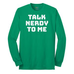 Talk Nerdy to Me Long Sleeve Tee - Kelly Green