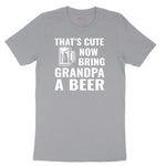 That's Cute Now Bring Grandpa a Beer Short Sleeve Tee - Athletic Heather Grey