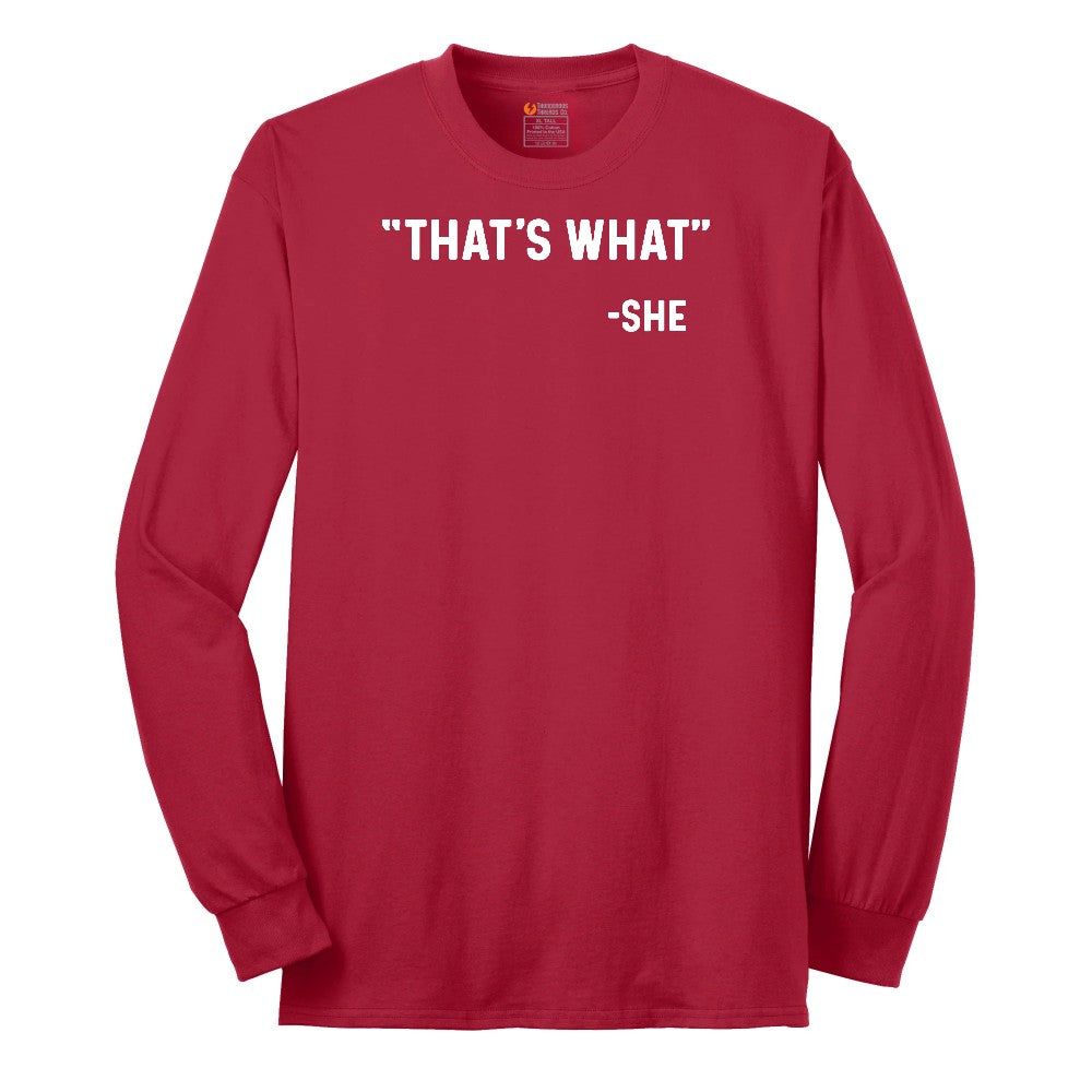 That's What She Said - Mens & Ladies T-Shirt Long Sleeve Tee - Red