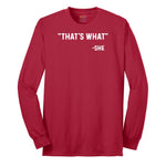 That's What She Said - Mens & Ladies T-Shirt Long Sleeve Tee - Red