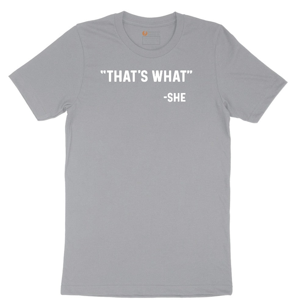 That's What She Said - Mens & Ladies T-Shirt Short Sleeve Tee - Athletic Heather Grey