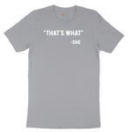 That's What She Said - Mens & Ladies T-Shirt Short Sleeve Tee - Athletic Heather Grey