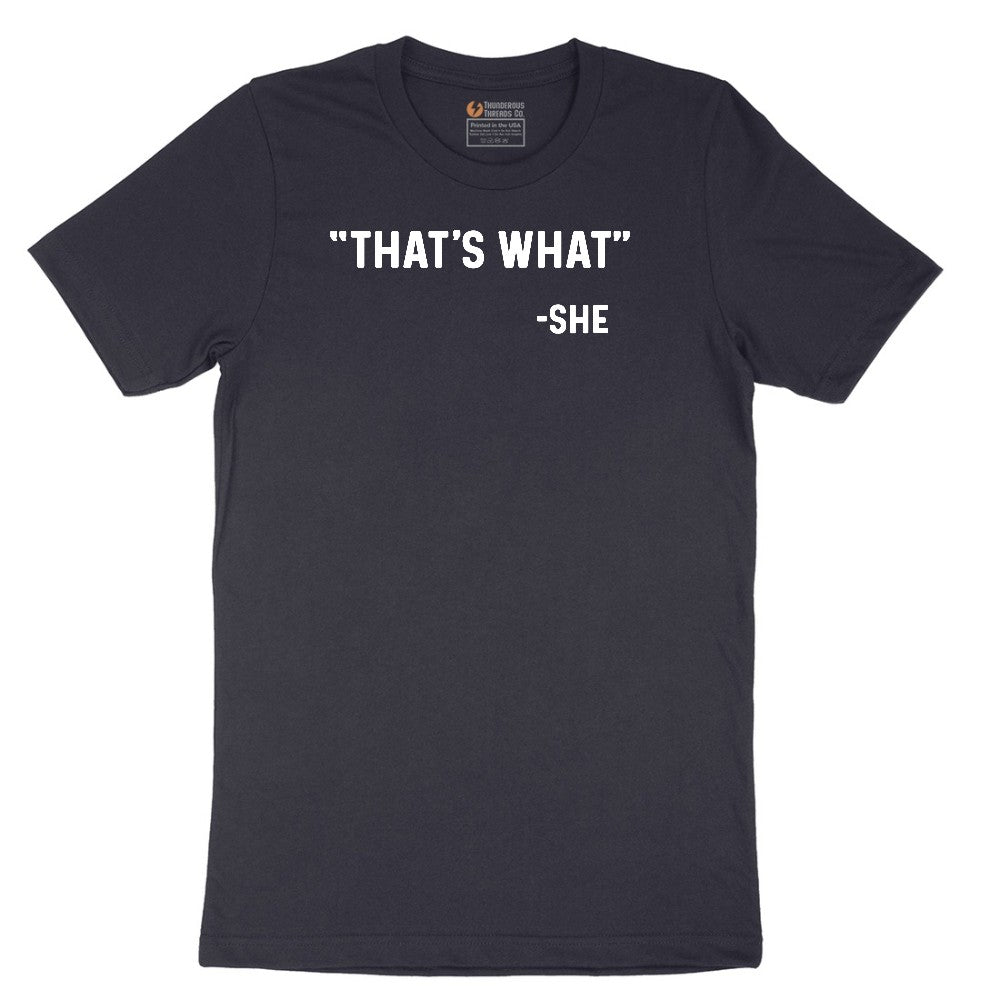 That's What She Said - Mens & Ladies T-Shirt Short Sleeve Tee - Deep Navy
