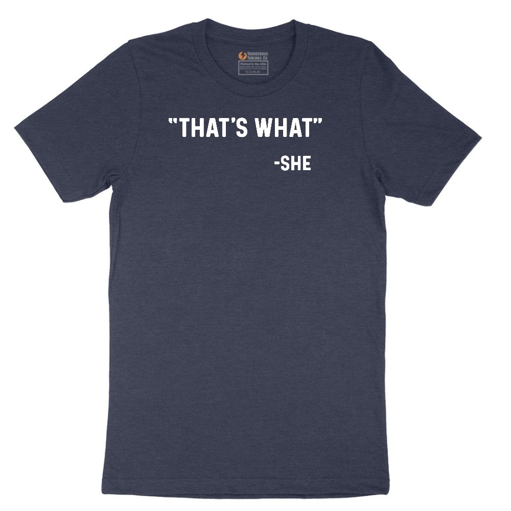 That's What She Said - Mens & Ladies T-Shirt Short Sleeve Tee - Heather Navy