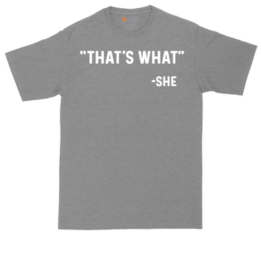 That's What She Said tall t-shirt for men in Dark Heather Grey