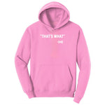 That's What She Said Toddler Hoodie - Candy Pink