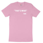 That's What She Said Toddler Short Sleeve Tee - Candy Pink