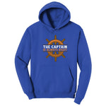 The Captain is Always Right Hoodie - True Royal