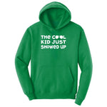 The Cool Kid Just Showed Up Youth Hoodie - Kelly Green