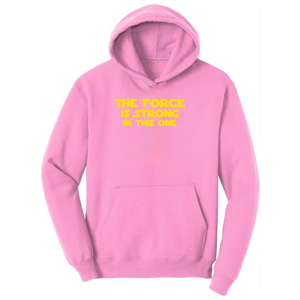 The Force is Strong in This One Ladies Hoodie - Candy Pink