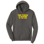 The Force is Strong in This One - Mens & Ladies T-Shirt Hoodie - Charcoal
