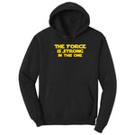 The Force is Strong in This One - Mens & Ladies T-Shirt Hoodie - Jet Black