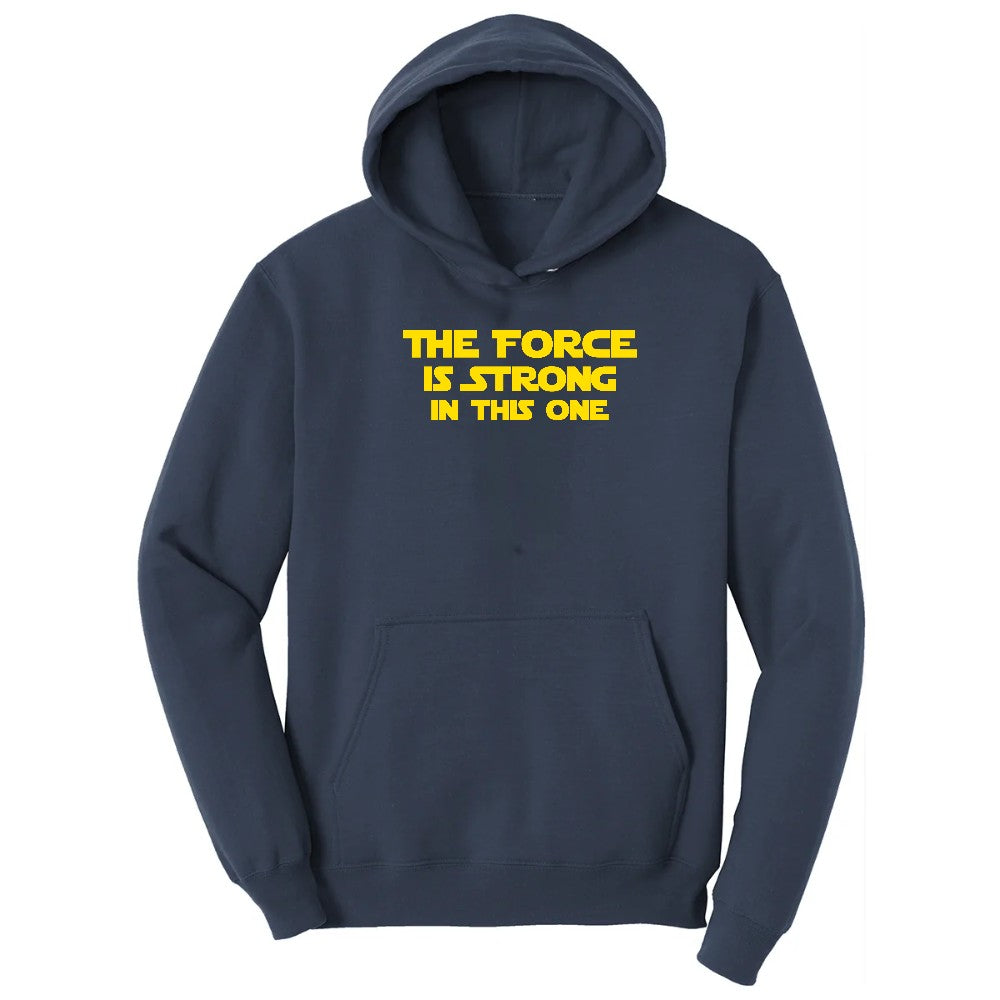 The Force is Strong in This One - Mens & Ladies T-Shirt Hoodie - Navy