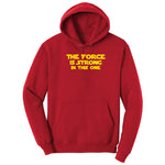 The Force is Strong in This One - Mens & Ladies T-Shirt Hoodie - Red