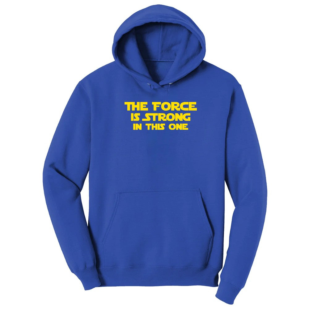 The Force is Strong in This One - Mens & Ladies T-Shirt Hoodie - True Royal