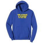 The Force is Strong in This One - Mens & Ladies T-Shirt Hoodie - True Royal