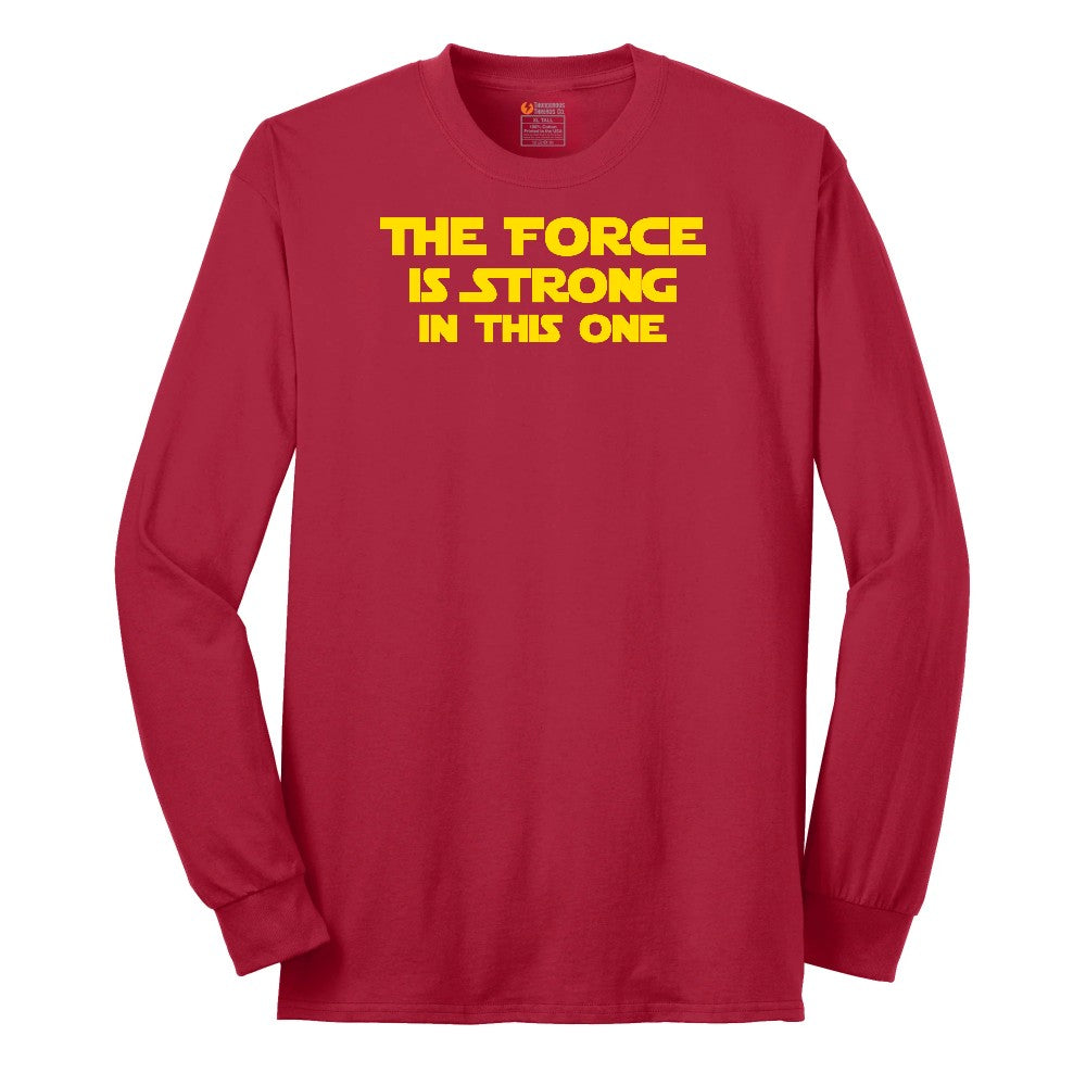 The Force is Strong in This One - Mens & Ladies T-Shirt Long Sleeve Tee - Red