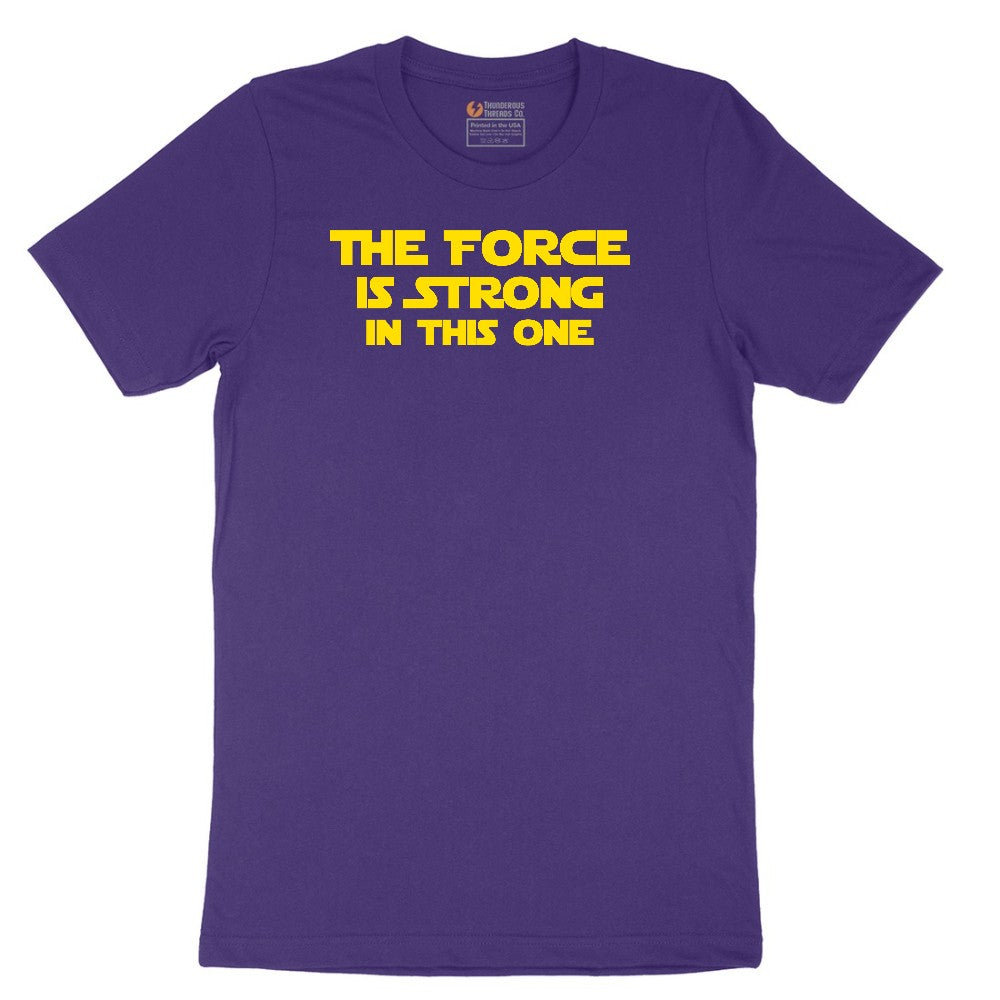 The Force is Strong in This One - Mens & Ladies T-Shirt Short Sleeve Tee - Team Purple