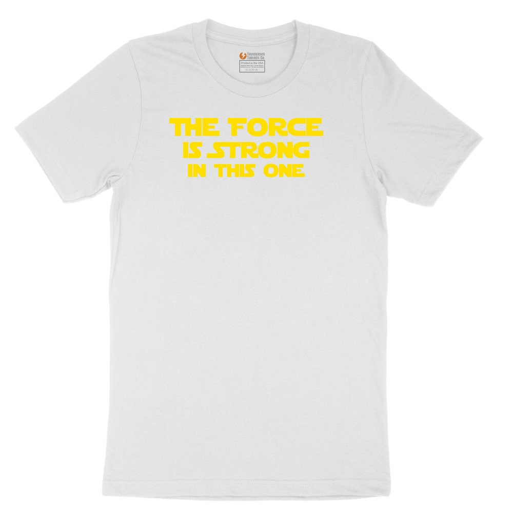 The Force is Strong in This One Toddler Short Sleeve Tee - White