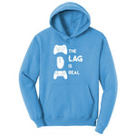 The Lag is Real - Mens & Ladies T-Shirt Ladies Hoodie - Aquatic Blue
