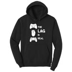 The Lag is Real - Mens & Ladies T-Shirt Hoodie - Jet Black