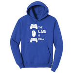 The Lag is Real - Mens & Ladies T-Shirt Hoodie - True Royal