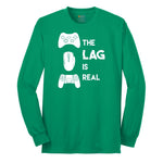 The Lag is Real - Mens & Ladies T-Shirt Long Sleeve Tee - Kelly Green