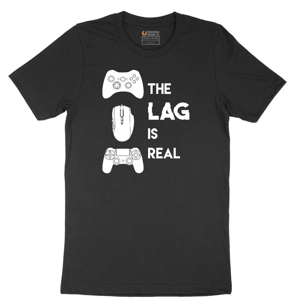 The Lag is Real - Mens & Ladies T-Shirt Short Sleeve Tee - Jet Black