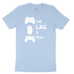 The Lag is Real - Mens & Ladies T-Shirt Toddler Short Sleeve Tee - Light Blue