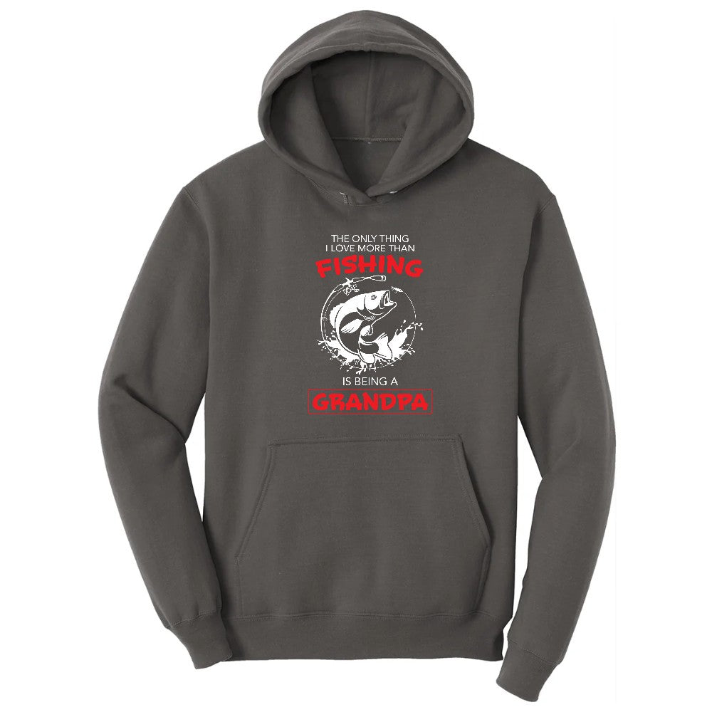 The Only Thing I Love More Than Fishing is Being a Grandpa Hoodie - Charcoal