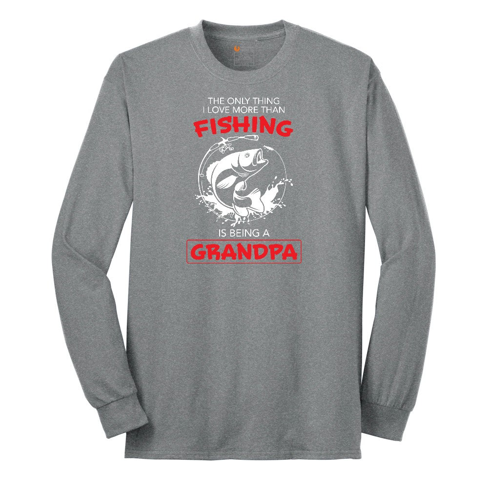 The Only Thing I Love More Than Fishing is Being a Grandpa Long Sleeve Tee - Athletic Grey