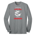 The Only Thing I Love More Than Fishing is Being a Grandpa Long Sleeve Tee - Athletic Grey