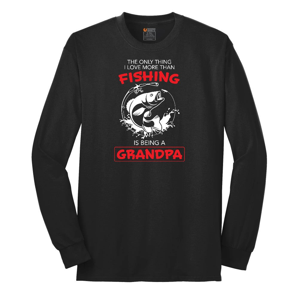 The Only Thing I Love More Than Fishing is Being a Grandpa Long Sleeve Tee - Jet Black