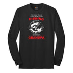 The Only Thing I Love More Than Fishing is Being a Grandpa Long Sleeve Tee - Jet Black
