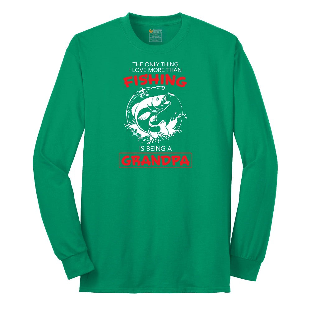 The Only Thing I Love More Than Fishing is Being a Grandpa Long Sleeve Tee - Kelly Green