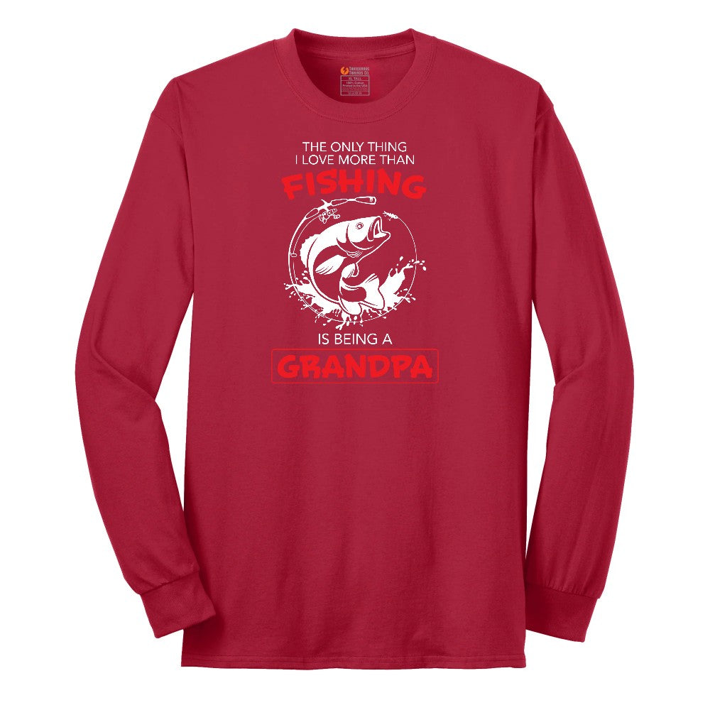 The Only Thing I Love More Than Fishing is Being a Grandpa Long Sleeve Tee - Red