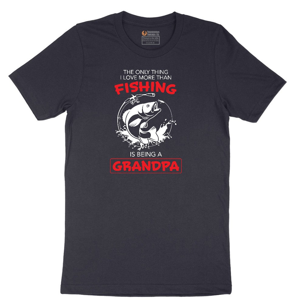 The Only Thing I Love More Than Fishing is Being a Grandpa Short Sleeve Tee - Deep Navy