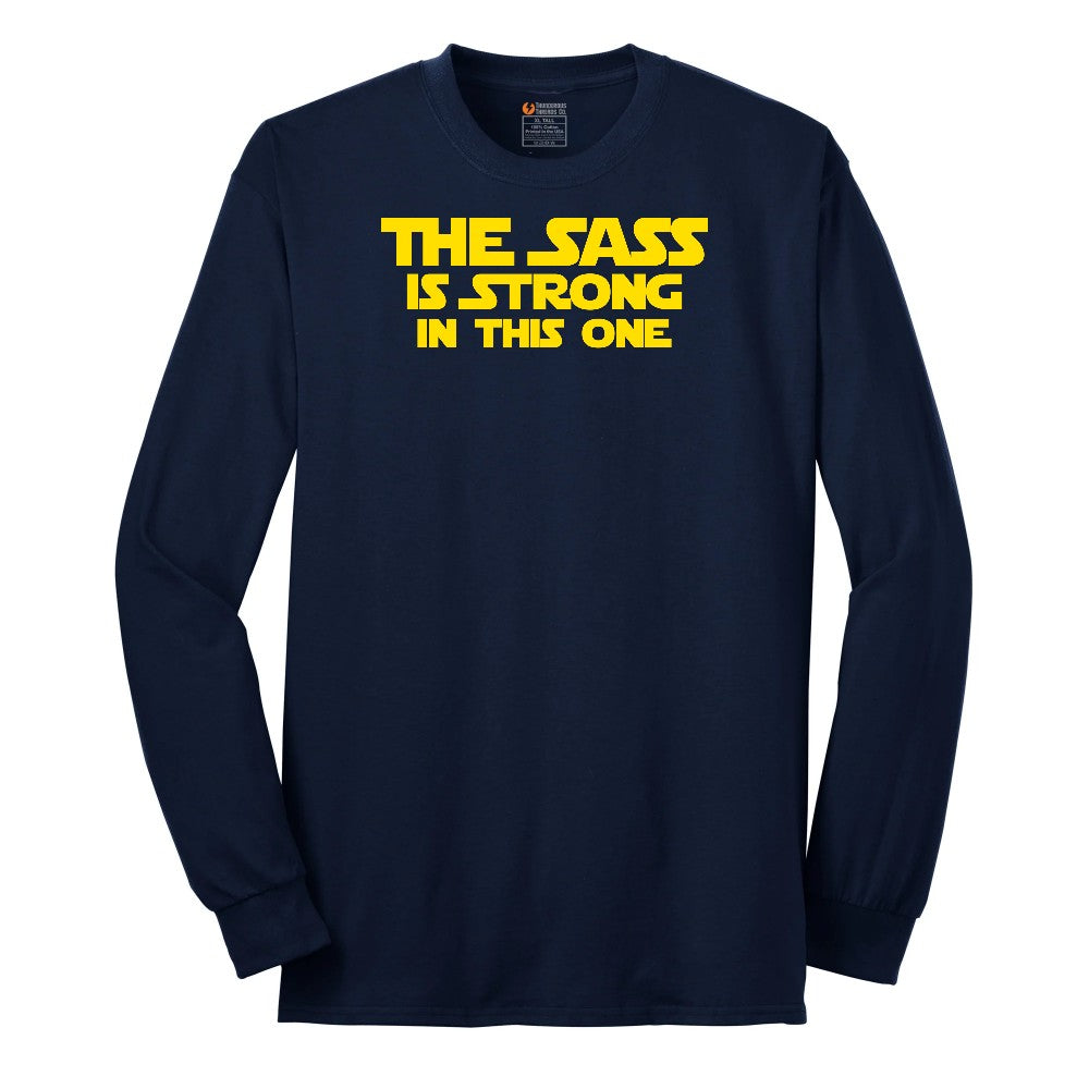 The Sass is Strong in This One - Ladies T-Shirt Long Sleeve Tee - Navy