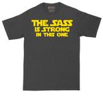 The Sass is Strong in This One tall t-shirt for men in Dark Heather Grey